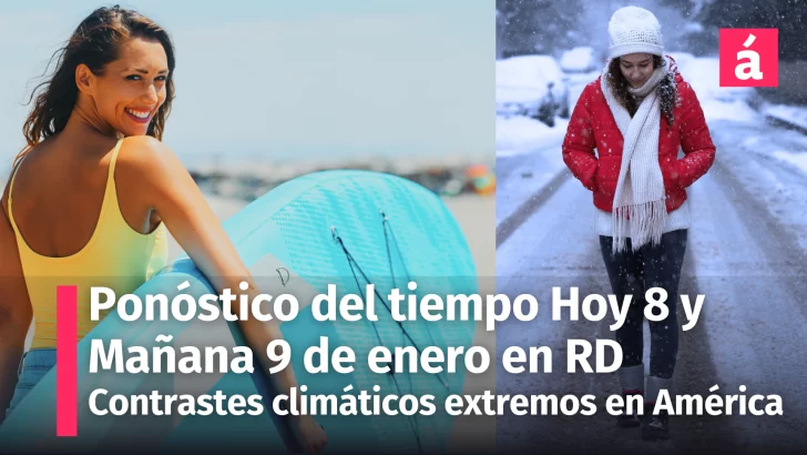 Pronóstico del tiempo de Hoy y Mañana 9 de Enero: República Dominicana y América experimentarán contrastes climáticos extremos esta semana