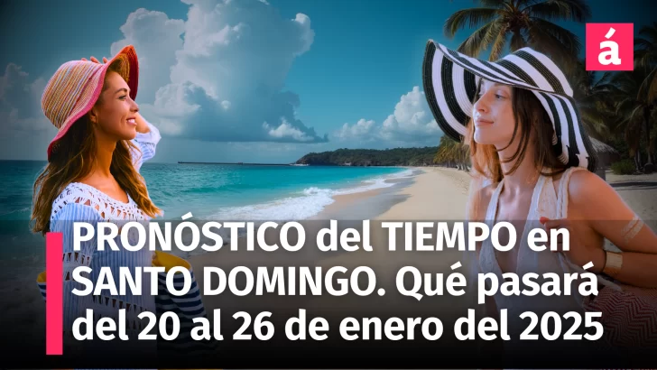 Pronóstico del Clima en Santo Domingo: Lo Que Nos Espera del 20 al 26 de Enero, 2025