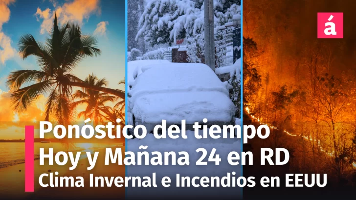 Pronóstico Actualizado de Hoy y Mañana 24 en República Dominicana. Nevadas Históricas en Florida mientras California Arde – ¿Qué está Pasando con el Clima?”