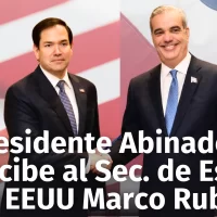 Marco Rubio Secretario de Estado EEUU y el Presidente Abinader tratan temas locales y hemisféricos