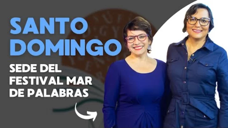Santo Domingo sede del Festival Mar de Palabras con 27 escritores, informa Fundación René del Risco