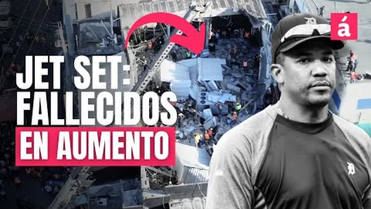 TRAGEDIA EN JET SET: Aumentan los fallecidos