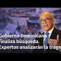 Gobierno Dominicano cesa la búsqueda en la zona de la tragedia y conformará equipo de invetstigación