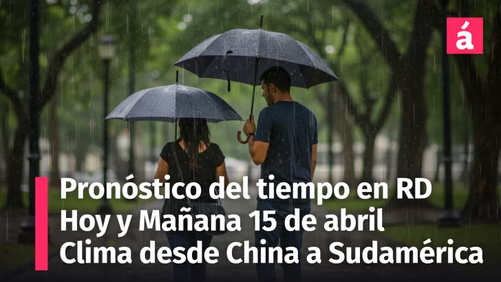 Pronóstico del tiempo en República Dominicana ¿Habrá lluvias hoy lunes y mañana martes 15? Actualización climática desde China hasta Sudamérica
