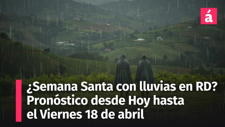 Alerta meteorológica para Semana Santa: ¿Qué esperar del clima en República Dominicana este 16, 17 y 18 de abril?