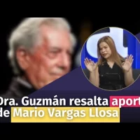 Dra. Guzmán resalta aportes de Mario Vargas Llosa