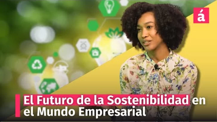 El Futuro de la Sostenibilidad en el Mundo Empresarial