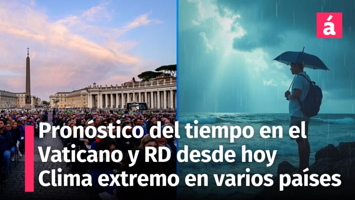 Pronóstico del tiempo en el Vaticano y RD desde hoy. Inundaciones en Luisiana, Haboob en México, Clima en Argentina