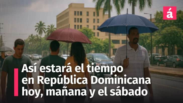 Prepárate: así estará el tiempo en Dominicana resto de hoy jueves, mañana viernes y el sábado 26 de abril, 2025