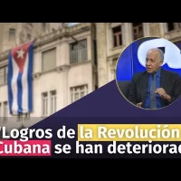 “Logros de la Revolución Cubana se han deteriorado”