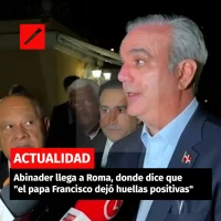 Abinader llega a Roma, donde dice que el papa Francisco dejó huellas positivas