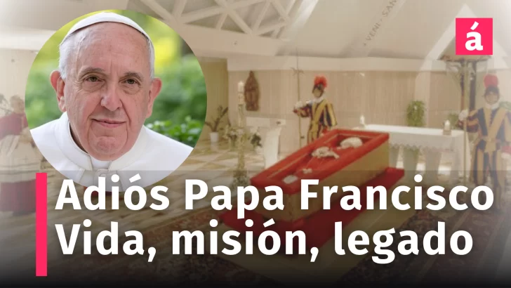 Papa Francisco, Adiós: Vida, misión y legado del primer pontífice latinoamericano