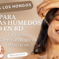 Adiós a los Hongos: Guía para Climas Húmedos Como en RD | Aquí Consejos Dermatológicos Prácticos