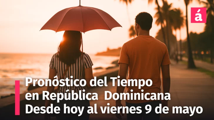 Clima en República Dominicana: Pronóstico del Tiempo desde hoy hasta el viernes 9 de mayo, disminuyen las alertas del COE e INDOMET