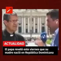 El papa reveló este viernes que su madre nació en República Dominicana