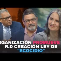 Organización promueve en R.D creación ley de “ecocidio”