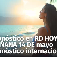 Clima en República Dominicana: Pronóstico del Tiempo para hoy 13 y mañana 14 de mayo, 2025. Pronóstico internacional
