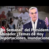 “La Semanal” del Presidente. ¿Temas hoy: Las deportaciones, inundaciones, reunión con expresidentes?