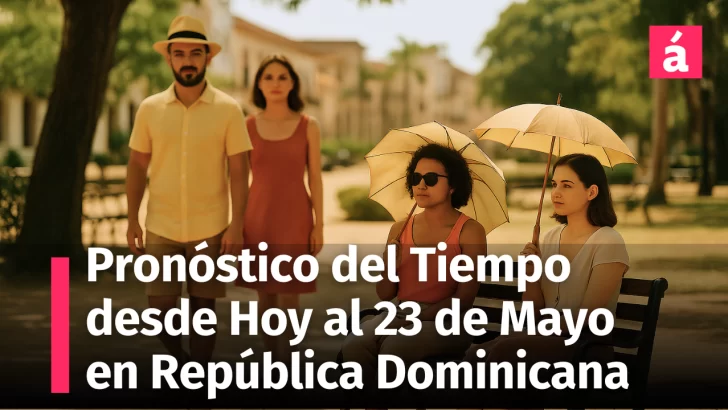 Polvo del Sahara y sistema anticiclónico: Pronóstico del Tiempo para República Dominicana del resto del día de hoy hasta el viernes 23 de mayo