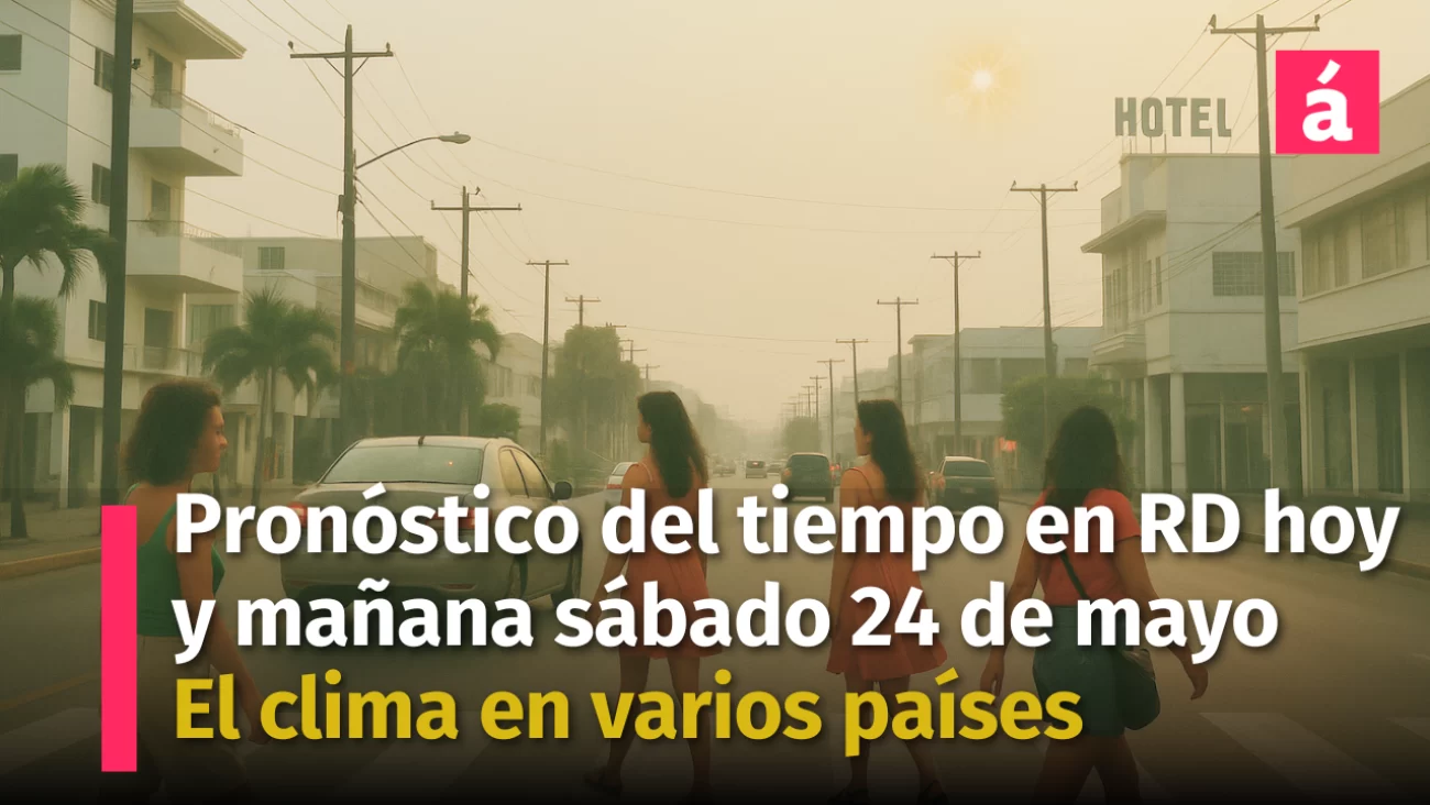 Pronóstico del Tiempo: Polvo sahariano sobre el territorio Dominicano, detalles de lo que podría suceder hoy y mañana sábado 24 de mayo