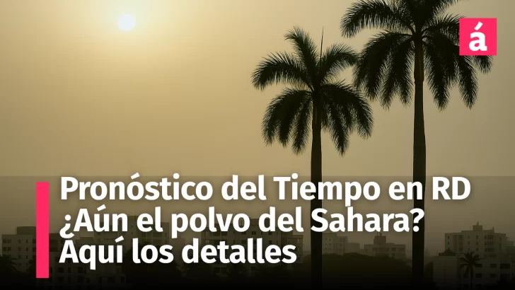 República Dominicana bajo el polvo del Sahara: ¿Qué esperar del clima hoy y mañana 5 de junio? Aquí los detalles junto a las condiciones del tiempo en varios países