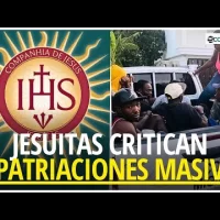 Jesuitas critican repatriaciones masivas: “Es una política violenta”
