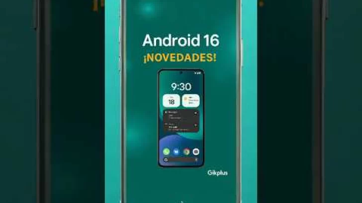 Descubre lo nuevo de Android 16 que Apple no tiene