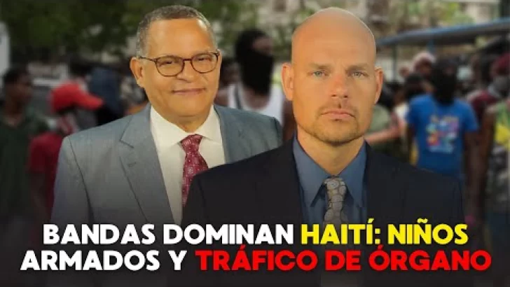 Haití colapsa ante bandas armadas, tráfico de drogas y órganos, niños con armas y abandono estatal