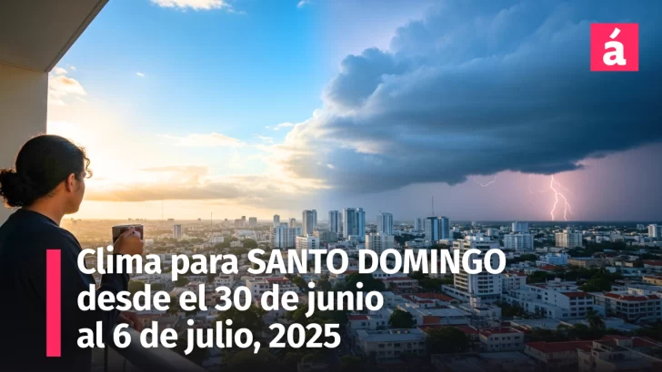 Clima en Santo Domingo: Pronóstico de la semana Semana del 30 de Junio al 6 de Julio,  ¡Prepárate para Todo!