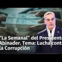 “La Semanal” del Presidente. Tema de hoy: acciones de su Gobierno contra la corrupción