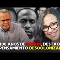 En el centenario del médico Frantz Fanon, escritora reivindica su pensamiento descolonizador