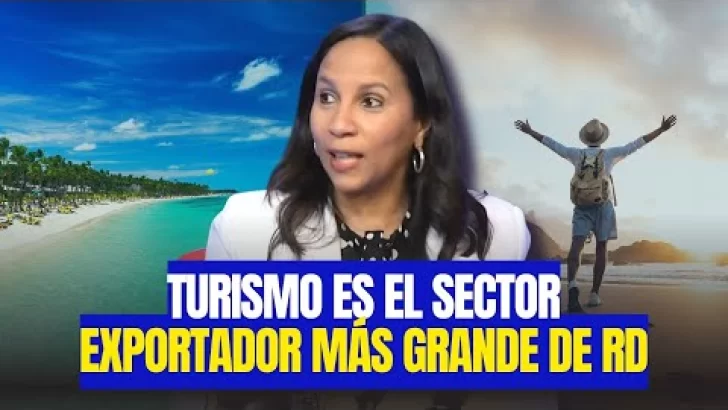 Turismo es el sector exportador más grande de RD y NO TIENE barrera arancelaria | Jacqueline Mora
