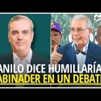 Danilo Medina dice que no acudiría a un debate con Luis Abinader, porque tendría que humillarlo