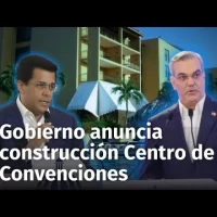 Gobierno anuncia la construcción del Centro de Convenciones en Santo Domingo