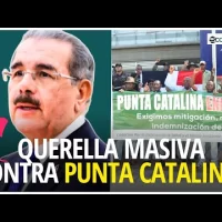 Cientos se querellan contra expresidente, dos ministros y empresas constructoras de Punta Catalina
