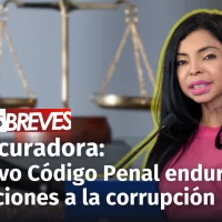 Yeni Berenice: Nuevo Código Penal endurece sanciones contra la corrupción