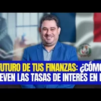 El futuro de tus finanzas: ¿Cómo se mueven las tasas de interés en RD?