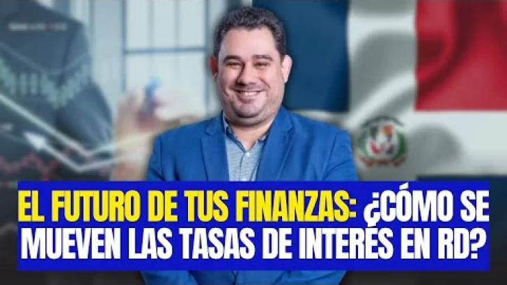 El futuro de tus finanzas: ¿Cómo se mueven las tasas de interés en RD?