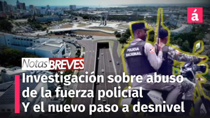 Investigación sobre el abuso policial e inauguración de paso a desnivel en PINTURA, las noticias de hoy