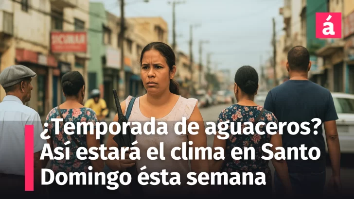 ¿Lluvias o calor? Pronóstico del tiempo para Santo Domingo, semana del 13 al 19 de octubre