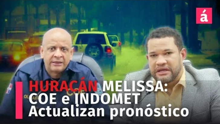 Huracán MELISSA. Boletín del COE: actualización de las alertas y pronóstico meteorológico