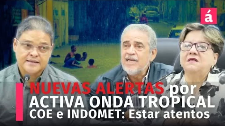 Activa onda tropical en RD: COE e INDOMET amplían alertas y piden precaución por intensas lluvias Activa onda tropical en RD: COE e INDOMET amplían alertas y piden precaución por intensas lluvias