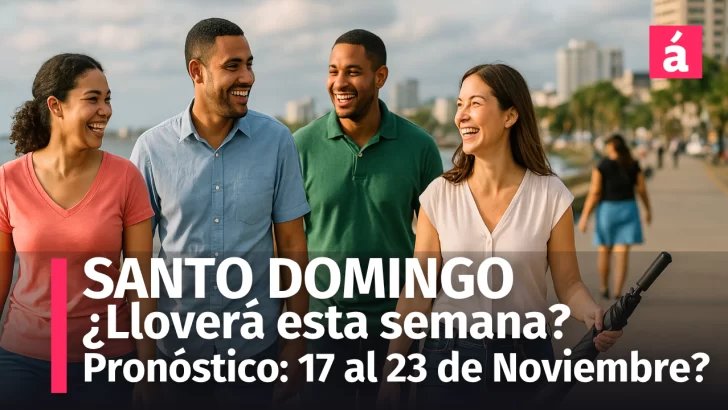 ¿Vuelve la lluvia a Santo Domingo? Informe del tiempo, semana del 17 al 23 de noviembre, 2025 ¿Vuelve la lluvia a Santo Domingo? Informe del tiempo, semana del 17 al 23 de noviembre, 2025