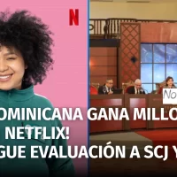 ¡DOMINICANA GANA MILLONES EN NETFLIX! 💰 SIGUE EVALUACIÓN A POSTULANTES A JUECES A SCJ/TSE