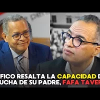 Fafico Taveras resalta la capacidad de escucha de su padre, Fafa Taveras