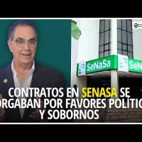 Contratos en Senasa se otorgaban por favores políticos y sobornos