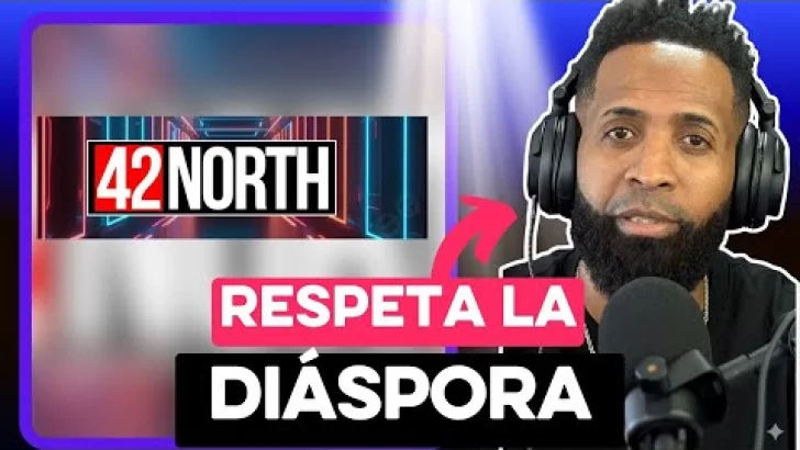 Se debe respetar a LA DIÁSPORA DICE 42NORTH