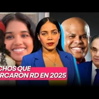 Cinco hechos que sacudieron a la República Dominicana y marcaron el 2025