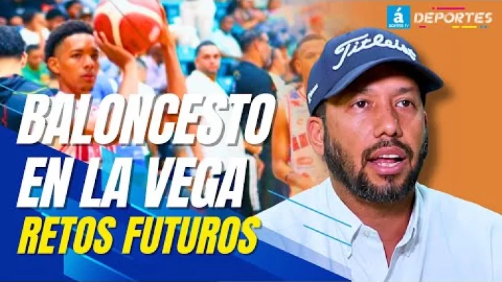 ¿Cuál es el verdadero reto del baloncesto en La Vega? Dirigente responde ¿Cuál es el verdadero reto del baloncesto en La Vega? Dirigente responde