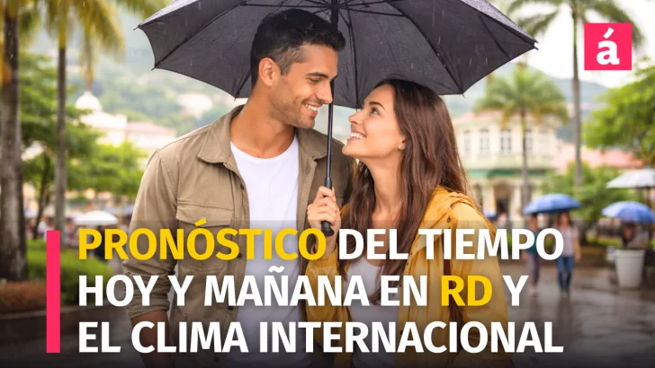 Pronóstico del tiempo para hoy martes y mañana miércoles en RD ¿Mejora definitiva o pausa temporal? Además el clima en el mundo